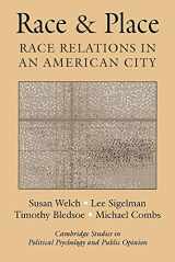 9780521796552-0521796555-Race and Place: Race Relations in an American City (Cambridge Studies in Public Opinion and Political Psychology)