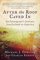 9781951627249-1951627245-After the Roof Caved In: An Immigrant's Journey from Ireland to America