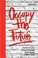 9780262018401-0262018403-Occupy the Future (Boston Review Books)
