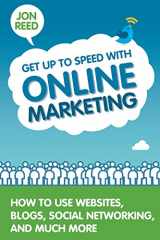 9780133066272-0133066274-Get Up to Speed with Online Marketing: How to Use Websites, Blogs, Social Networking and Much More: How to Use Websites, Blogs, Social Networking and Much More
