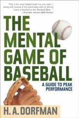 9781630761820-1630761826-The Mental Game of Baseball: A Guide to Peak Performance