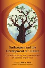 9781583946008-1583946004-Entheogens and the Development of Culture: The Anthropology and Neurobiology of Ecstatic Experience