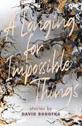 9781421442136-1421442132-A Longing for Impossible Things (Johns Hopkins: Poetry and Fiction)