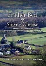 9781916021716-1916021719-Feather Bed and Shive of Cheese: Names in the landscape of Finsthwaite, Lakeside, Stott Park & Ealinghearth