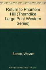 9780896217843-0896217841-Return to Phantom Hill (Thorndike Press Large Print Western Series)