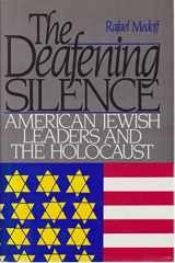 9780933503632-0933503636-The Deafening Silence/American Jewish Leaders and the Holocaust