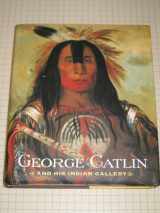 9780393052176-0393052176-George Catlin and His Indian Gallery
