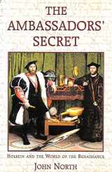 9781852853303-1852853301-The Ambassador's Secret: Holbein and the World of the Renaissance
