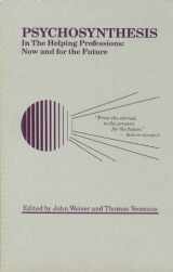 9780774498005-0774498005-Psychosynthesis in the Helping Professions: Now and for the Future