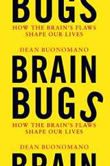 9780393076028-0393076024-Brain Bugs: How the Brain's Flaws Shape Our Lives