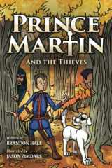 9781732127814-1732127816-Prince Martin and the Thieves: A Brave Boy, a Valiant Knight, and a Timeless Tale of Courage and Compassion (Grayscale Art Edition) (Prince Martin Epic)