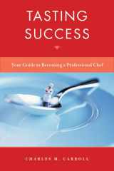 9780470581544-0470581549-Tasting Success: Your Guide To Becoming A Professional Chef