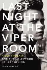 9780062273154-0062273159-Last Night at the Viper Room: River Phoenix and the Hollywood He Left Behind