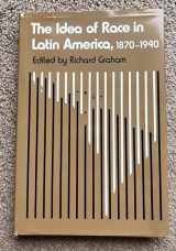 9780292738560-0292738560-The Idea of Race in Latin America, 1870-1940 (Critical reflections on Latin America series)