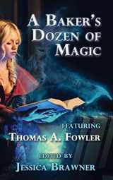 9780692609149-0692609148-A Baker's Dozen of Magic: Story of the Month Club 2015 Anthology (Story of the Month Club - Anthology)