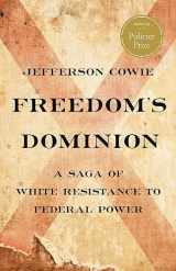 9781541672802-1541672801-Freedom’s Dominion (Winner of the Pulitzer Prize): A Saga of White Resistance to Federal Power