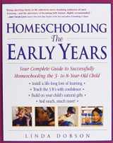 9781439562741-1439562741-Homeschooling: The Early Years : Your Complete Guide to Successfully Homeschooling the 3-to 8-year-old Child (Prima Home Learning Library)