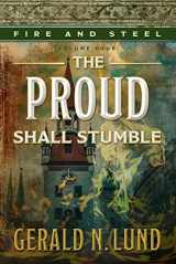 9781629723167-1629723169-Fire and Steel, Volume 4: The Proud Shall Stumble