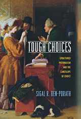 9780691146416-0691146411-Tough Choices: Structured Paternalism and the Landscape of Choice