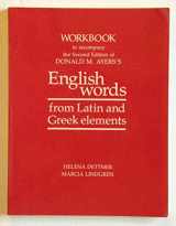 9780816509058-0816509050-Workbook to Accompany the Second Edition of Donald M. Ayers's English Words from Latin and Greek Elements