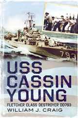 9781625450081-1625450087-USS Cassin Young: Fletcher Class Destroyer DD793