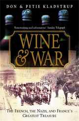 9780340766781-0340766786-Wine and War : The French, the Nazis and France's Greatest Treasure