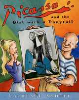 9780764138539-0764138537-Picasso and the Girl with a Ponytail: An Art History Book For Kids (Homeschool Supplies, Classroom Materials) (Anholt's Artists Books For Children)