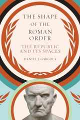 9781469668703-146966870X-The Shape of the Roman Order: The Republic and Its Spaces (Studies in the History of Greece and Rome)