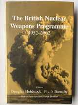 9780714653822-0714653829-The British Nuclear Weapons Programme, 1952-2002