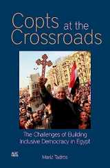 9789774165917-9774165918-Copts at the Crossroads: The Challenges of Building Inclusive Democracy in Egypt