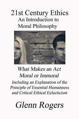 9780982837153-0982837151-21st Century Ethics: An Introduction to Moral Philosophy