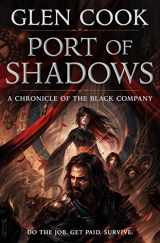 9781250174574-1250174570-Port of Shadows: A Chronicle of the Black Company (Chronicles of The Black Company, 3)