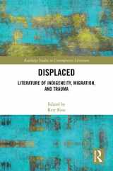 9780367438012-0367438011-Displaced: Literature of Indigeneity, Migration, and Trauma (Routledge Studies in Contemporary Literature)