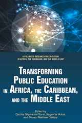 9781641135702-1641135700-Transforming Public Education in Africa, the Caribbean, and the Middle East (Research on Education in Africa, the Caribbean, and the Middle East)