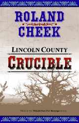 9780918981103-0918981107-Lincoln County Crucible (Valediction for Revenge ; 3)