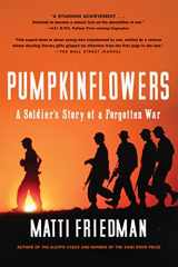 9781616206918-1616206918-Pumpkinflowers: A Soldier's Story of a Forgotten War