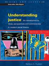 9780335210367-0335210368-Understanding Justice: An introduction to Ideas, Perspectives and Controversies in Modern Penal Therory (Crime and Justice)