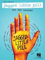 9781540085825-1540085821-Jagged Little Pill: Our New Musical - Vocal Selections featuring vocal line with piano accompaniment