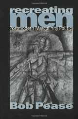 9780761962052-0761962050-Recreating Men: Postmodern Masculinity Politics