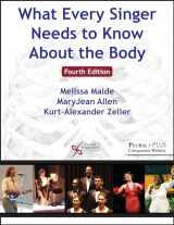 9781635502619-1635502616-What Every Singer Needs to Know About the Body, Fourth Edition