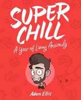 9781449491550-1449491553-Super Chill: A Year of Living Anxiously