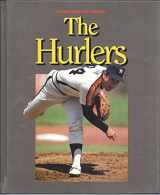 9780924588020-0924588020-The Hurlers: Pitching Power and Precision (World of Baseball)