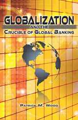 9780986373930-0986373931-Globalization and the Crucible of Global Banking