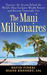 9780470045374-047004537X-The Maui Millionaires: Discover the Secrets Behind the World's Most Exclusive Wealth Retreat and Become Financially Free