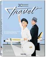 9783836519410-3836519410-20th Century Travel: 100 Years of Globe-Trotting Ads, 100 Jahre Reisewerbung, 100 Ans de pubs de voyage