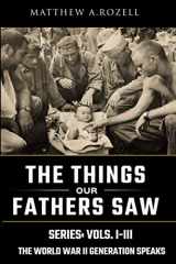 9781948155038-1948155036-World War II Generation Speaks: The Things Our Fathers Saw Series Vols. 1-3