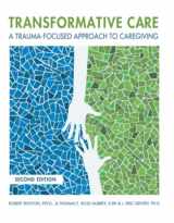 9780999715093-0999715097-Transformative care: A trauma-focused approach to caregiving
