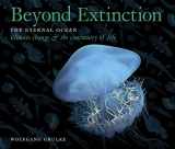 9781916039407-1916039405-Beyond Extinction: The Eternal Ocean―Climate Change & the Continuity of Life