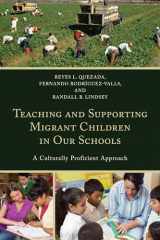 9781475821123-1475821123-Teaching and Supporting Migrant Children in Our Schools: A Culturally Proficient Approach