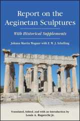 9781438464800-1438464800-Report on the Aeginetan Sculptures: With Historical Supplements